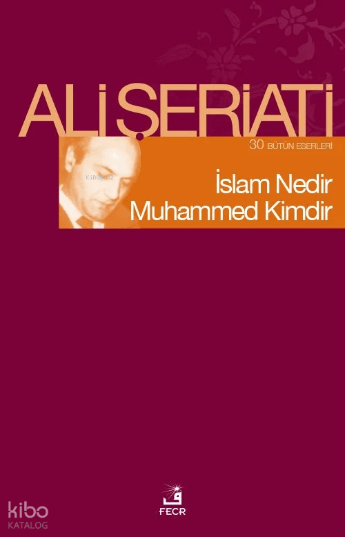 İslam Nedir Muhammed Kimdir - Fecr Yayınları Kitap