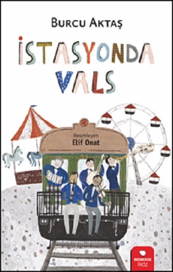 İstasyonda Vals - Redhouse Kidz Yayınları Kitap