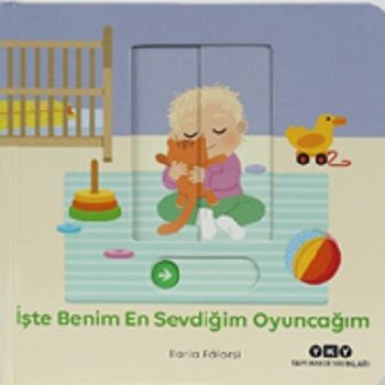 İşte Benim En Sevdiğim Oyuncağım - Hareketli Büyüyorum Serisi 4 - Yapı Kredi Yayınları Kitap
