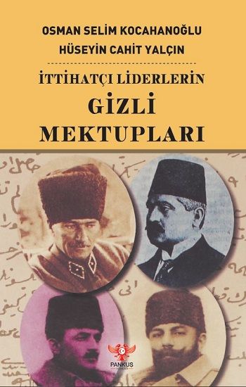 İttihatçı Liderlerin Gizli Mektupları - Pankuş Yayınları Kitap