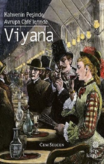 Kahvenin Peşinde / Avrupa Cafe’lerinde - Viyana - Hep Kitap Kitap