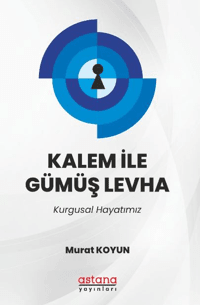 Kalem İle Gümüş Levha - Astana Yayınları Kitap