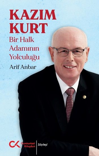 Kazım Kurt - Bir Halk Adamının Yolculuğu - Cumhuriyet Kitapları Kitap