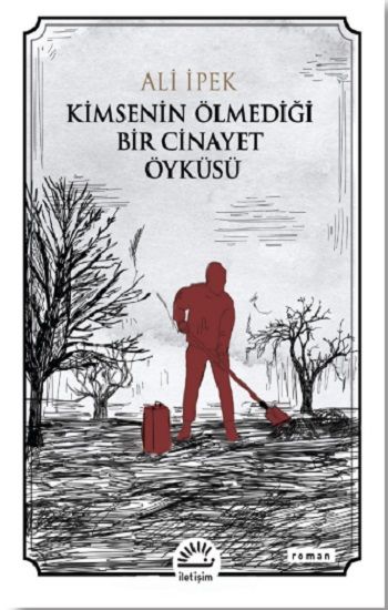 Kimsenin Ölmediği Bir Cinayet Öyküsü - İletişim Yayınları Kitap