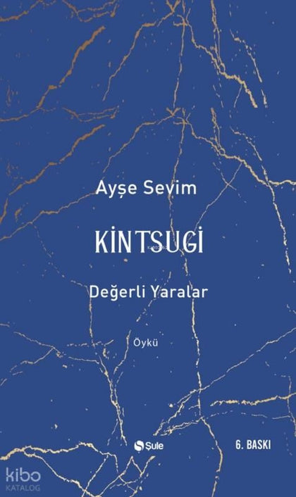 Kintsugi-Değerli Yaralar - Şule Yayınları Kitap