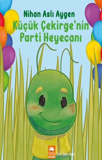 Küçük Çekirge’nin Parti Heyecanı - Eksik Parça Yayınları Kitap