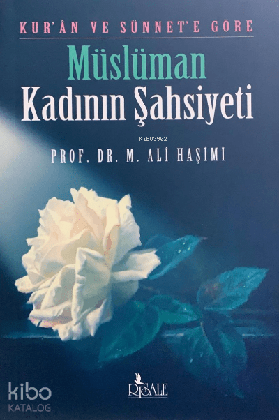Kuran ve Sünnete Göre Müslüman Kadının Şahsiyeti - Risale Kitap