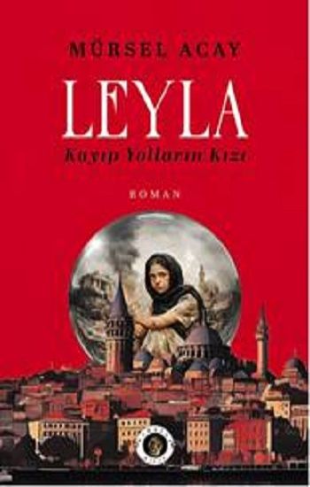 Leyla;Kayıp Yolların Kızı - Narsist Yayınları Kitap