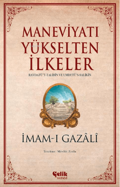 Maneviyatı Yükselten İlkeler - Çelik Yayınevi Kitap