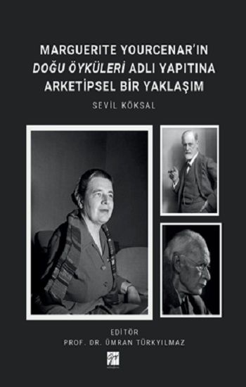 Marguerite Yourcenar’ın Doğu Öyküleri Adlı Yapıtına Arketipsel Bir Yaklaşım - Gazi Kitabevi Kitap