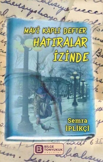 Mavi Kaplı Defter Hatıralar İzinde - Bilge Tonyukuk Yayınları Kitap