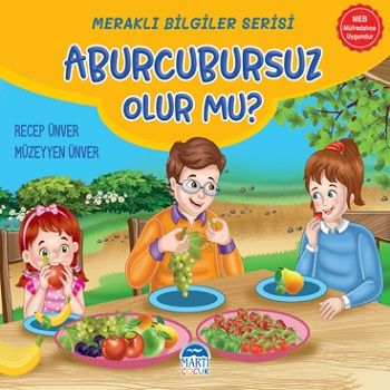 Meraklı Bilgiler Serisi - Aburcursuz Olur mu? - Martı Çocuk Yayınları Kitap