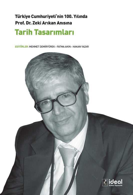 9786258375589 - Prof. Dr. Zeki Arıkan Anısına Tarih Tasarımları