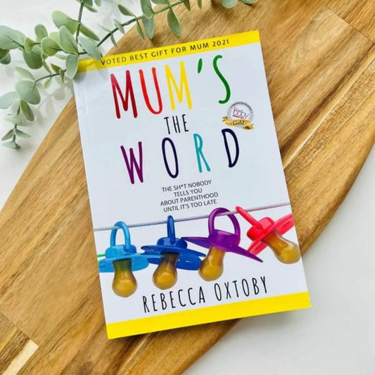 Mum's the Word: The Sh*t Nobody Tells You About Parenthood Until It's too Late - mezetto ebebek ebebek