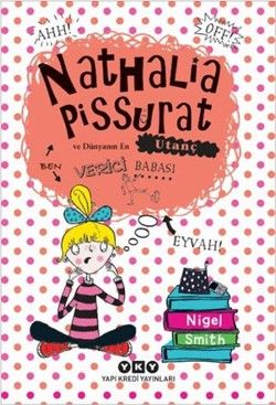 Nathalia Pissurat ve Dünyanın  En Utanç Verici Babası - Yapı Kredi Yayınları Kitap