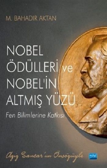 Nobel Ödülleri ve Nobel'in Altmış Yüzü - Nobel Akademik Yayıncılık Kitap