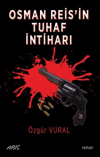 Osman Reis’in Tuhaf İntiharı - Abis Yayıncılık Kitap