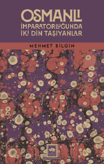 Osmanlı İmparatorluğunda İki Din Taşıyanlar - Ötüken Neşriyat Kitap