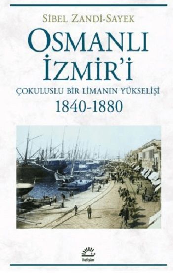 Osmanlı İzmir'i - İletişim Yayınları Kitap