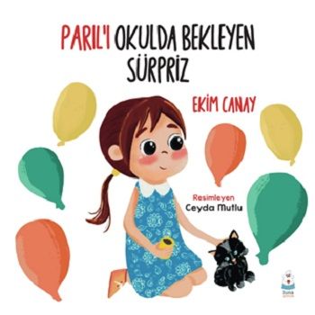 Parıl’ı Okulda Bekleyen Sürpriz - Luna Çocuk Yayınları Kitap