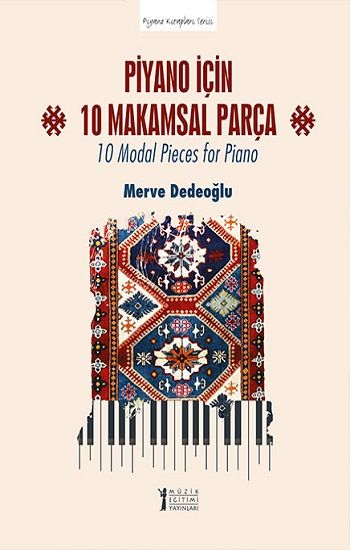 Piyano İçin 10 Makamsal Parça - 10 Modal Pieces for Piano - Müzik Eğitimi Yayınları Kitap