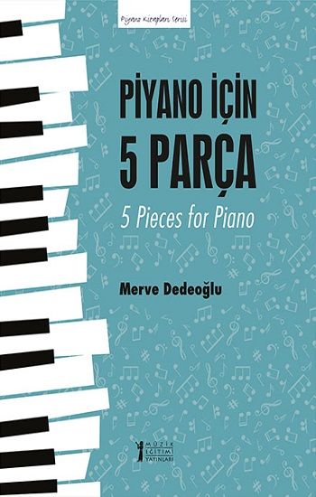 Piyano İçin 5 Parça - 5 Pieces for Piano - Müzik Eğitimi Yayınları Kitap