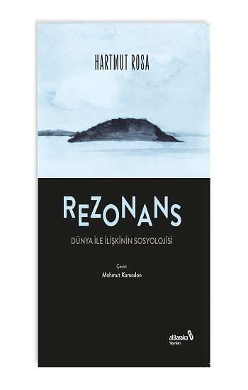 Rezonans : Dünya İle İlişkinin Sosyolojisi - Albaraka Yayınları Kitap