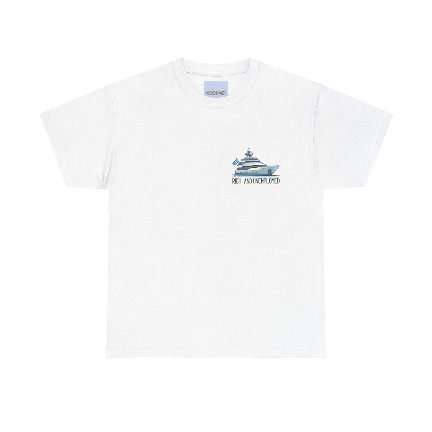 Rich and Unemployed T-Shirt | Yacht Luxury Leisure Tee - mezetto KEOLIX KEOLIX