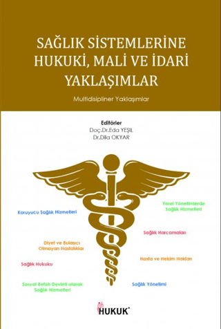 Sağlık Sistemlerine Hukuki, Mali ve İdari Yaklaşımlar - Hukuk Yayınları Kitap