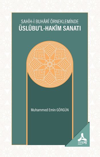 Sahih-i Buhari Örnekleminde Üslubu'l-Hakim Sanatı - Sonçağ -Akademik Kitaplar Kitap