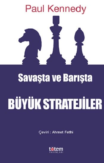 Savaşta ve Barışta Büyük Stratejiler - Totem Yayınları Kitap