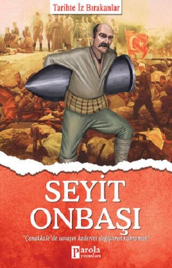 Seyit Onbaşı - Tarihte İz Bırakanlar - Parola Yayınları Kitap
