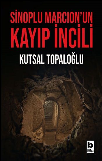 Sinoplu Marcion’un Kayıp İncili - Bilgi Yayınevi Kitap