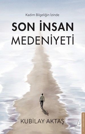 Son İnsan Medeniyeti - Destek Yayınları Kitap