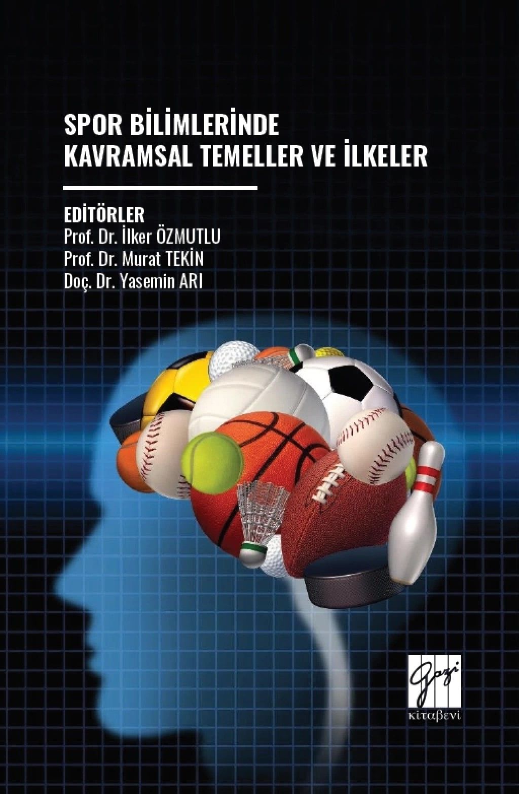 Spor Bilimlerinde Kavramsal Temeller ve İlkeler - Gazi Kitabevi Kitap