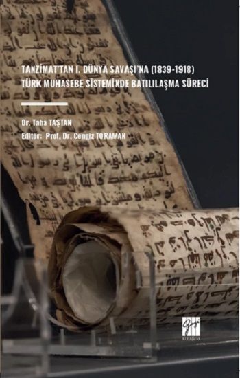 Tanzimat’tan I. Dünya Savaşı’na (1839-1918) Türk Muhasebe Sisteminde Batılılaşma Süreci - Gazi Kitabevi Kitap