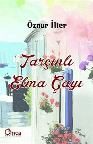 Tarçınlı Elma Çayı - Öznur İlter - Omca Yayınları Kitap