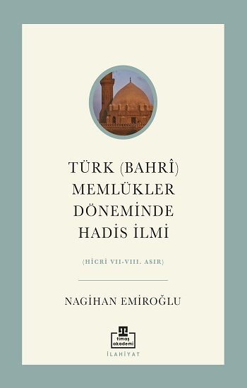 Türk (Bahri) Memlükler Döneminde Hadis İlmi - Timaş Akademi Yayınları Kitap