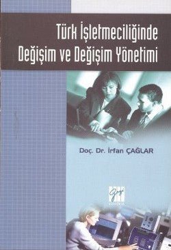 Türk İşletmeciliğinde Değişim ve Değişim Yönetimi - mezetto