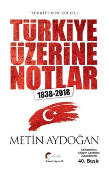 “Türkiye’nin 180 Yılı” Türkiye Üzerine Notlar,  1838-2018 - Galeati Yayıncılık Kitap