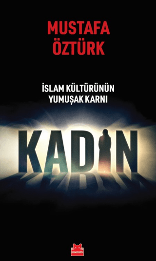 İslam Kültürünün Yumuşak Karnı Kadın - Kırmızı Kedi Yayınevi Kitap