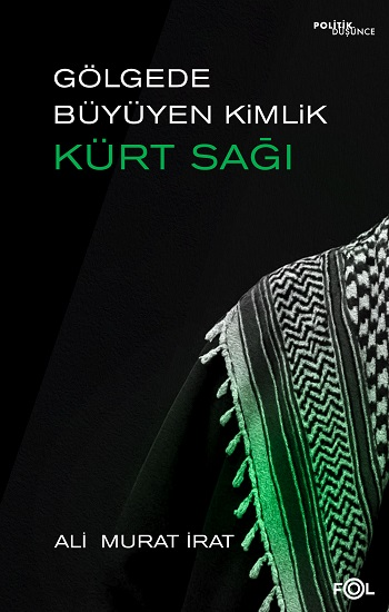 Gölgede Büyüyen Kimlik: Kürt Sağı - Fol Kitap Kitap