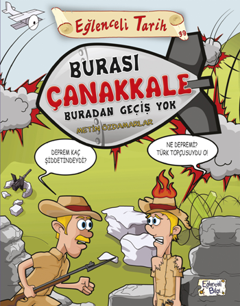 Burası Çanakkale Buradan Geçiş Yok - Eğlenceli Bilgi Yayınları Kitap