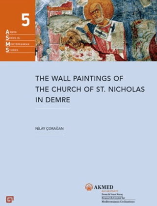 The Wall Paintings Of The Church Of St. Nicholas In Demre (Ciltli) - Koç Üniversitesi Yayınları Kitap