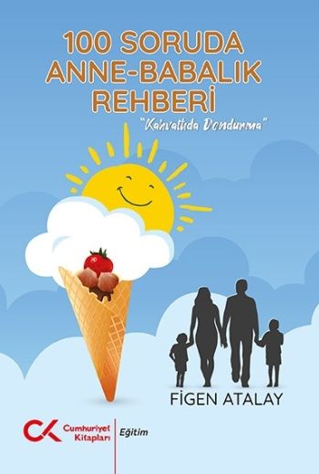 100 Soruda Annelik Babalık Rehberi - Cumhuriyet Kitapları Kitap