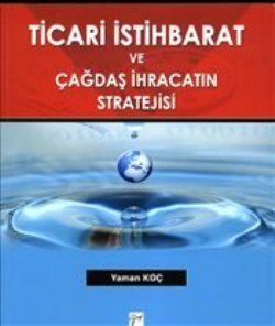 Ticari İstihbarat ve Çağdaş İhracatın Stratejisi - Gazi Kitabevi Kitap