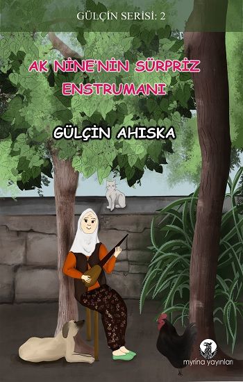 Ak Nine’nin Sürpriz Enstrümanı - Myrina Yayınları Kitap