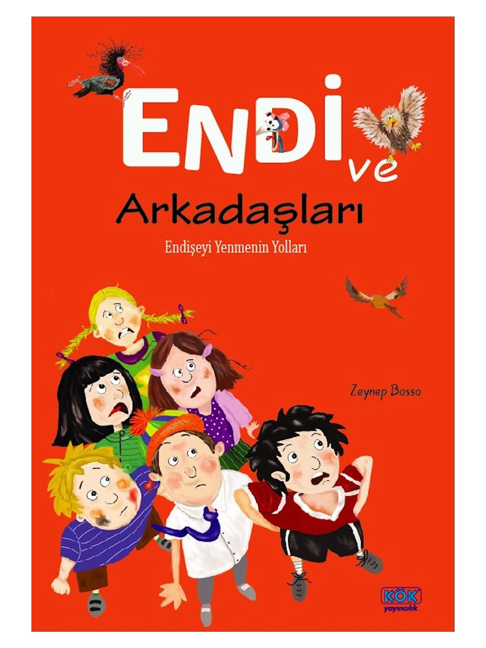 Endi ve Arkadaşları - Endişeyi Yenmenin Yolları - Kök Yayınevi Kitap