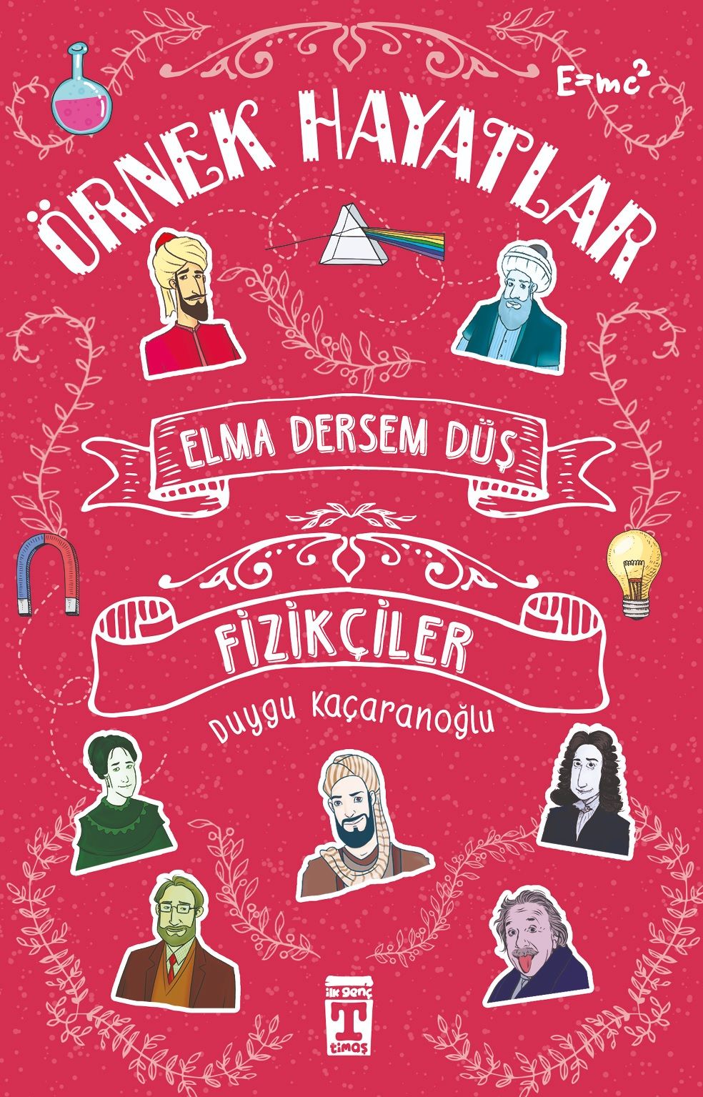 Elma Dersem Düş - Fizikçiler - Genç Timaş Kitap