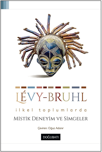İlkel Toplumlarda Mistik Deneyim ve Simgeler - Doğu Batı Yayınları Kitap